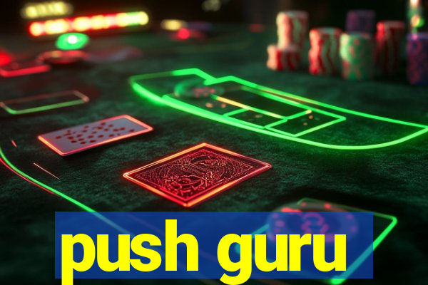 push guru